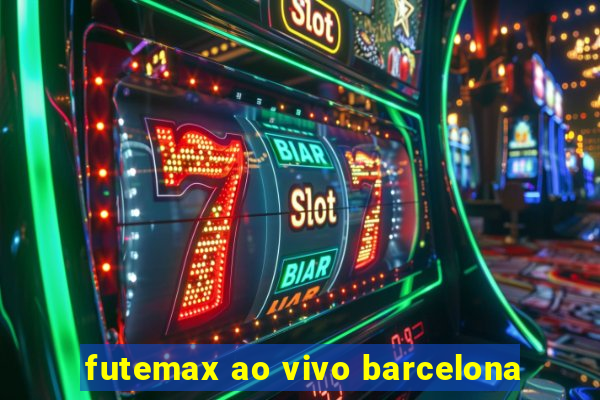 futemax ao vivo barcelona